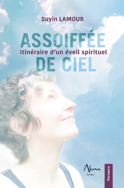 Image de Assoiffée de ciel - Itinéraire d'un éveil spirituel