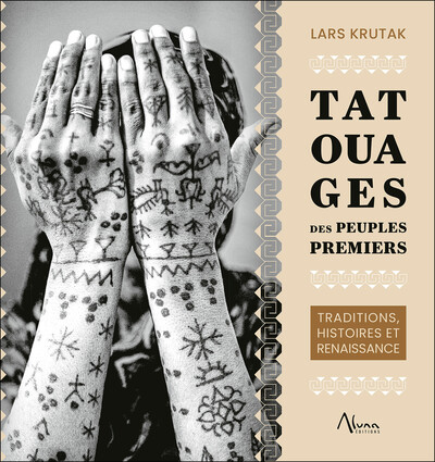 Picture of Tatouages des peuples premiers – Traditions, histoires et renaissance