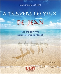Picture of A travers les yeux de Jean - Vol.1 : Art de vivre pour le temps présent - Livre + CD