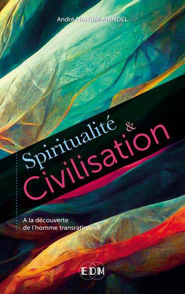 Picture of Spiritualité & Civilisation - A la découverte de l'homme transrationnel