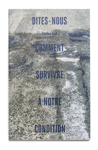 Image de Dites-nous comment survivre à notre condition