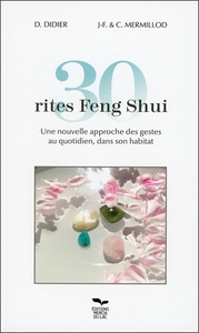 Picture of 30 rites Feng Shui - Une nouvelle approche des gestes au quotidien, dans son habitat
