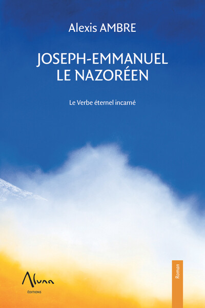 Image de Joseph-Emmanuel le Nazoréen - Le Verbe éternel incarné