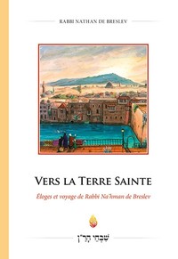 Picture of Vers la Terre Sainte : éloges et voyage de rabbi Nahman de Breslev
