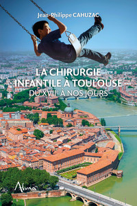 Picture of La chirurgie infantile à Toulouse du XVIIe à nos jours