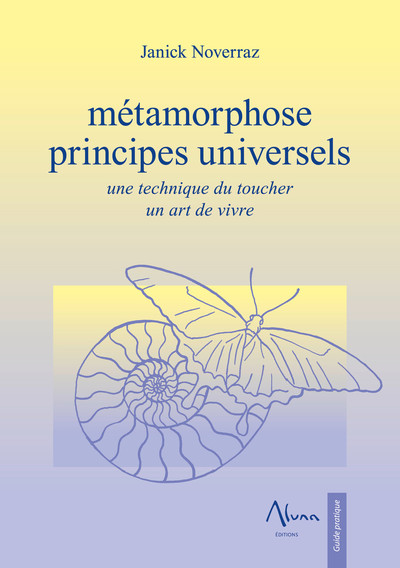 Image de Métamorphose - Principes universels - Une technique du toucher - Un art de vivre