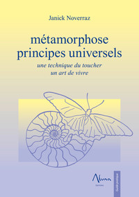 Image de Métamorphose - Principes universels - Une technique du toucher - Un art de vivre