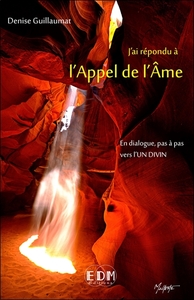 Image de J'ai répondu à l'Appel de l'Ame - En dialogue, pas à pas vers l'Un Divin