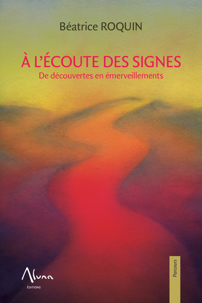 Picture of A l'écoute des signes - De découvertes en émerveillements