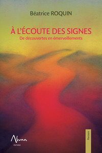 Picture of A l'écoute des signes - De découvertes en émerveillements