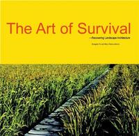 Image de The Art of Survival - Recovering Landscape Architecture /anglais