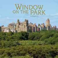 Image de Window on the Park - New York's Most Prestigious Properties on Central Park /anglais