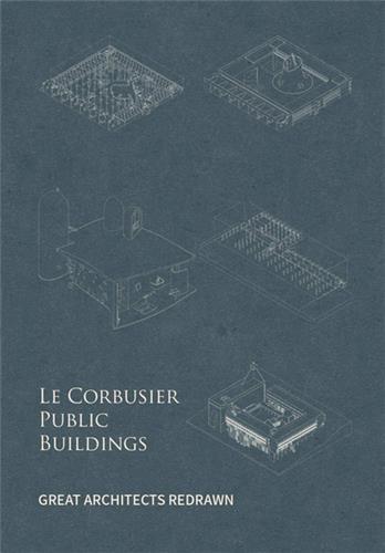 Picture of Great Architects Redrawn : Le Corbusier Public Buildings /anglais