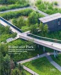 Picture of Rainwater Park Stormwater Management and Utilization in Landscape /anglais