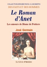 Image de Le roman d'Anet - les amours de Diane de Poitiers