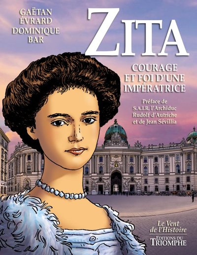Image de Zita, Courage et Foi d'une impératrice