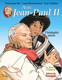 Picture of Avec Jean-Paul II - L'infatigable pèlerin