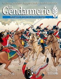 Image de La Gendarmerie - De la guerre de Cent Ans au Premier Empire