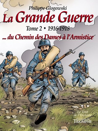 Image de La Grande Guerre tome 2 - 1916-1918...du Chemin des Dames à l'Armistice