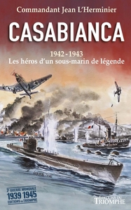 Image de Casabianca 1942-1943 - Les héros d'un sous-marin de légende