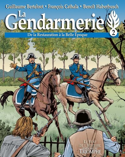 Image de La Gendarmerie - De la Restauration à la Belle Époque