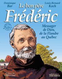Picture of Le bon père Frédéric, messager de Dieu de la Flandre au Québec