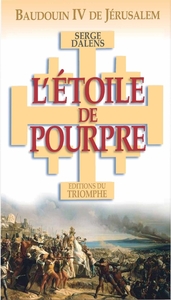 Image de Baudouin IV de Jérusalem - L' Étoile de Pourpre