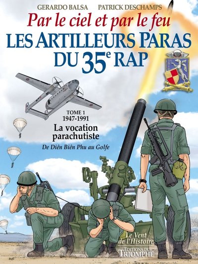 Image de Les Artilleurs Paras du 35e RAP Tome 1 - 1947-1991 - La vocation parachutiste de Dien Bien Phu au Go