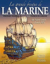 Image de La grande fresque de la Marine, de saint Louis à Louis XIV