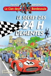 Image de Le secret des 24 H Démentes