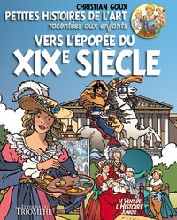 Image de Petites histoires de l'Art racontées aux enfants Vers l'épopée du XIXe s.