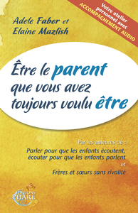 Picture of Etre le parent que vous avez toujours voulu être (contient un CD audio)