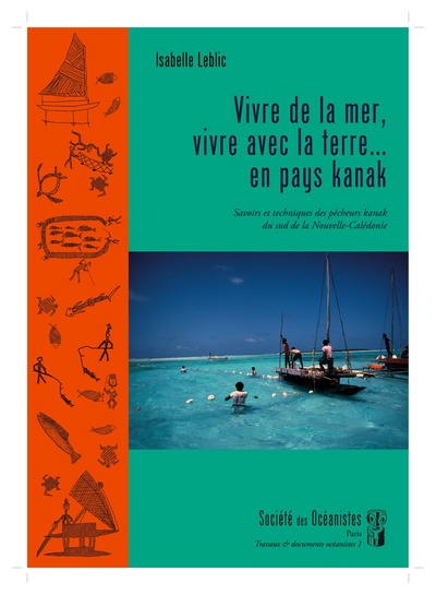 Image de Vivre de la mer, vivre avec la terre…en pays kanak. Savoirs et techniques des pêcheurs kanak du Sud