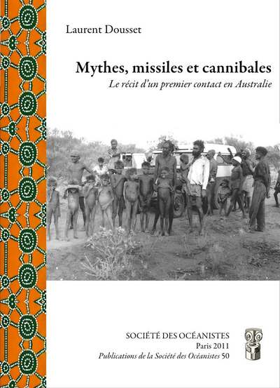 Picture of Mythes, missiles et cannibales. Le récit d'un premier contact en Australie