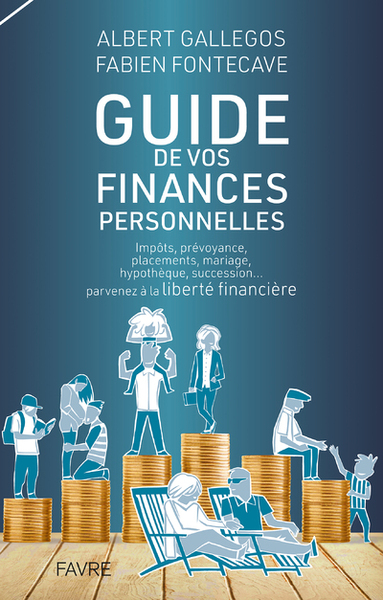 Picture of Guide pratique de vos finances personnelles - Impôts, prévoyance, placements, mariage, hypothèque, succession... parvenez à la liber