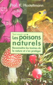 Image de Tout savoir sur les poisons naturels - Reconnaitre les toxines de la nature et s'en protéger