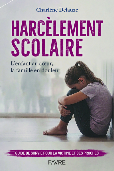 Image de Harcèlement scolaire - L'enfant au coeur, la famille en douleur