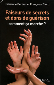 Picture of Faiseurs de secrets et dons de guérison, comment ça marche ?