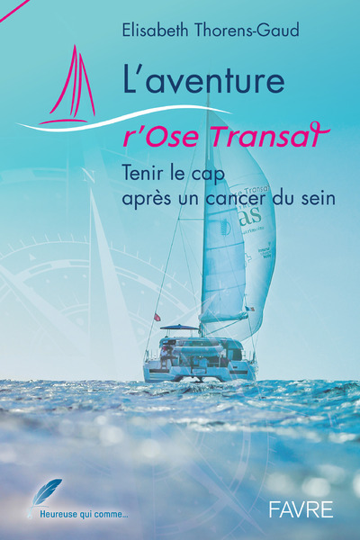 Picture of L'aventure r'Ose Transat - Tenir le cap après un cancer du sein