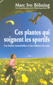 Image de Ces plantes qui soignent les sportifs - Les huiles essentielles et les reflexes de soin