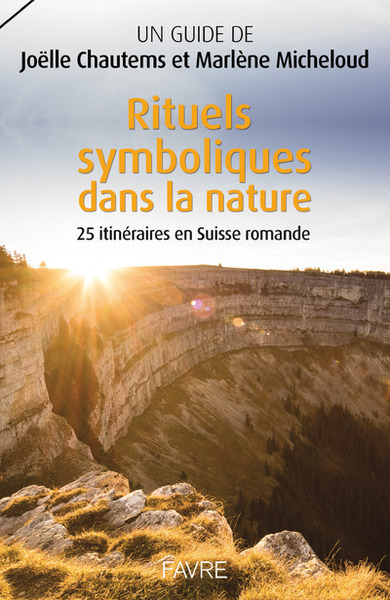 Picture of Rituels symboliques dans la nature, 25 itinéraires en Suisse romande