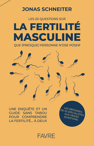 Picture of Les 20 questions sur la fertilité masculine que (presque) personne n'ose poser - Une enquête et un guide sans tabou pour comprendre la fertilité... à deux