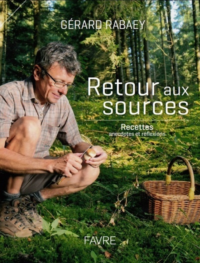 Picture of Retour aux sources - Recettes, anecdotes et réflexions