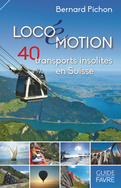 Picture of Loco(é)motion, 40 transports insolites en Suisse