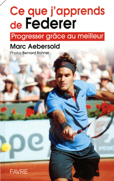 Image de Ce que j'apprends de Federer - Progresser grâce au meilleur