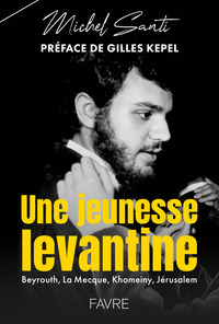 Picture of Une jeunesse levantine - Beyrouth, La Mecque, Khomeiny, Jérusalem