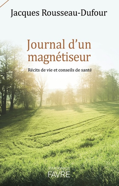 Image de Journal d'un magnétiseur - Récits de vie et conseils de santé