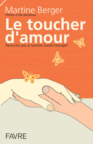 Picture of Le toucher d'amour - Rencontre avec le Sensitive Gestalt Massage