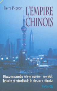 Image de L'empire chinois - Mieux comprendre le futur N1 mondial : histoire actualité de diaspora chinoise