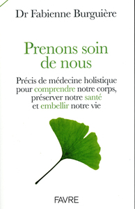 Image de Prenons soin de nous - Précis de médecins holistique pour comprendre notre corps, préserver notre sa